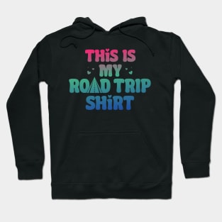 This Is My Road Trip Shirt Funny Road Trip Long Drive Hoodie